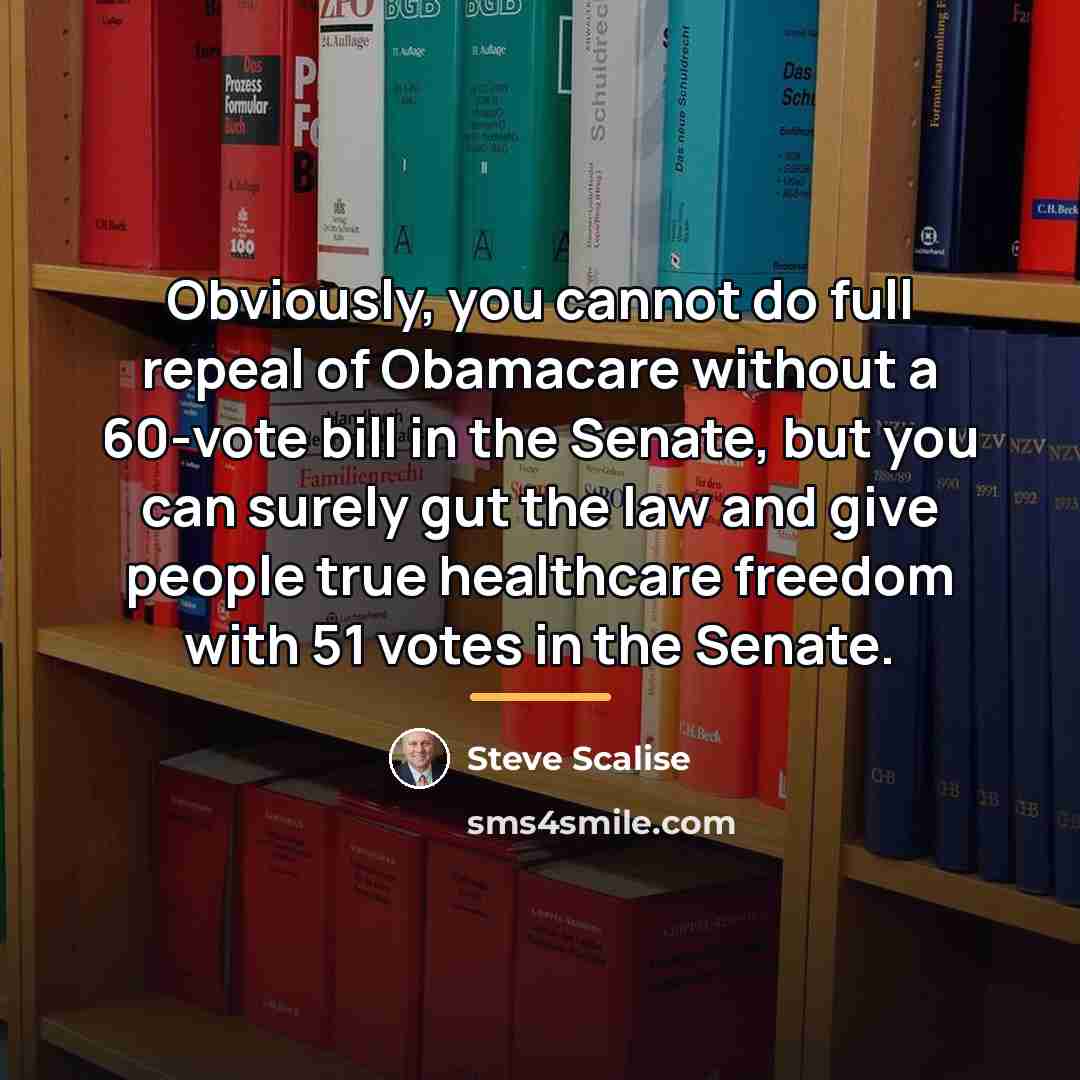 “Obviously, you cannot do full repeal of Obamacare without a…” quote by Steve Scalise