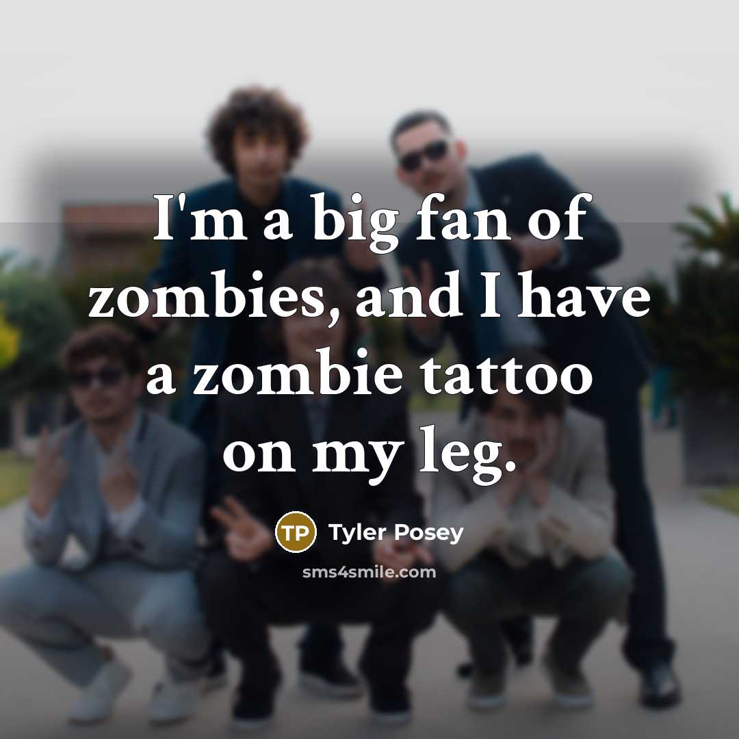 “I'm a big fan of zombies, and I have a…” quote by Tyler Posey