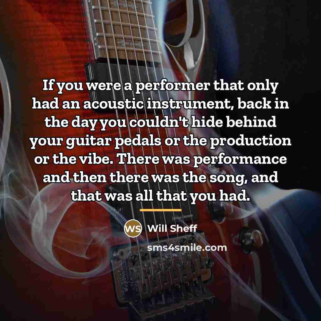“If you were a performer that only had an acoustic…” quote by Will Sheff