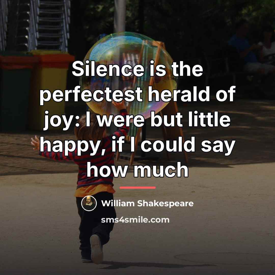 “Silence is the perfectest herald of joy: I were but…” quote by William Shakespeare