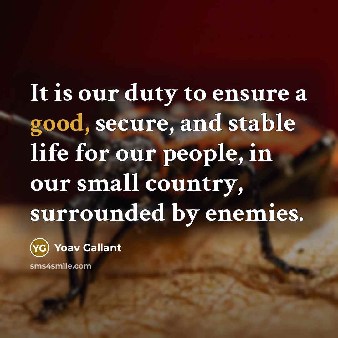 “It is our duty to ensure a good, secure, and…” quote by Yoav Gallant