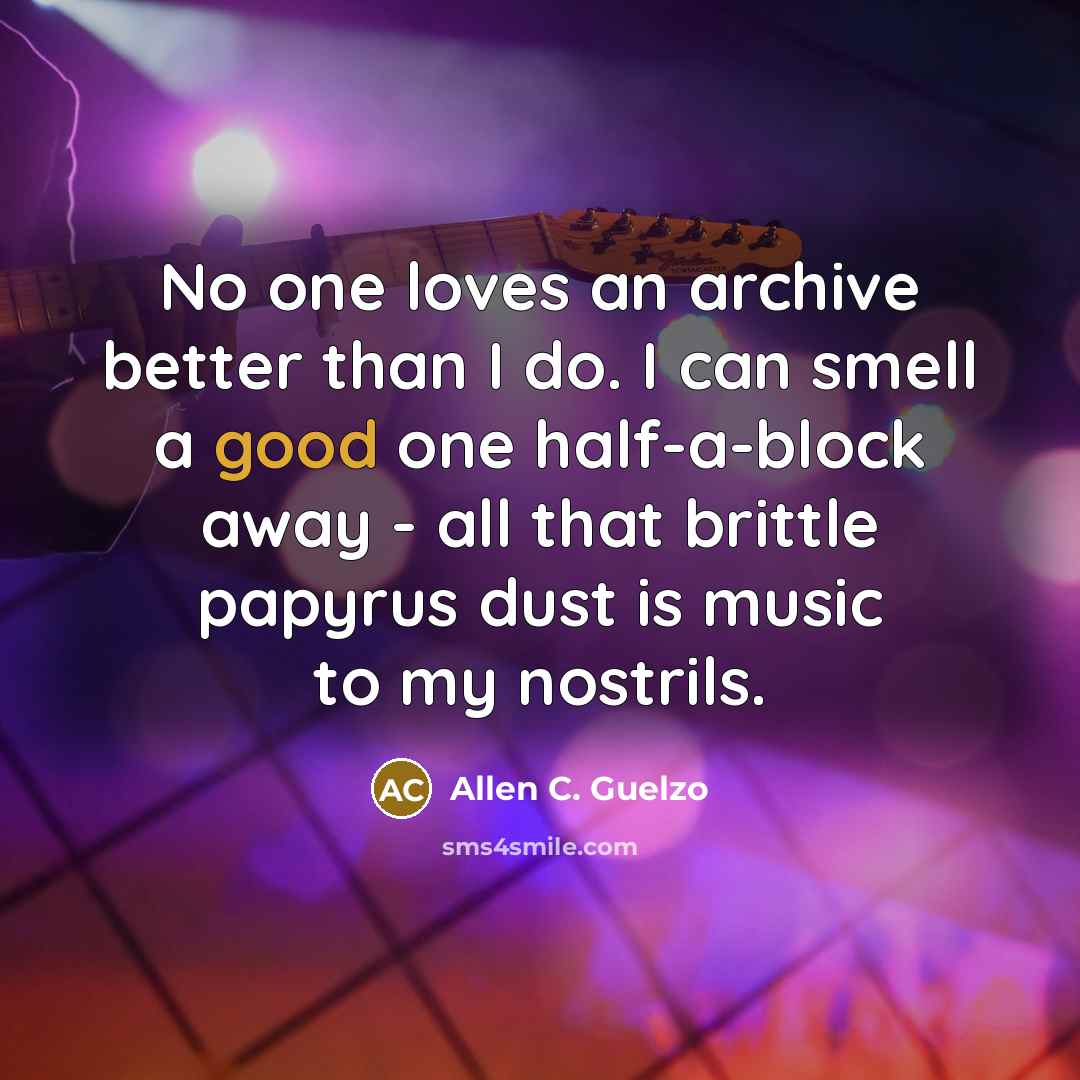 “No one loves an archive better than I do. I…” quote by Allen C. Guelzo