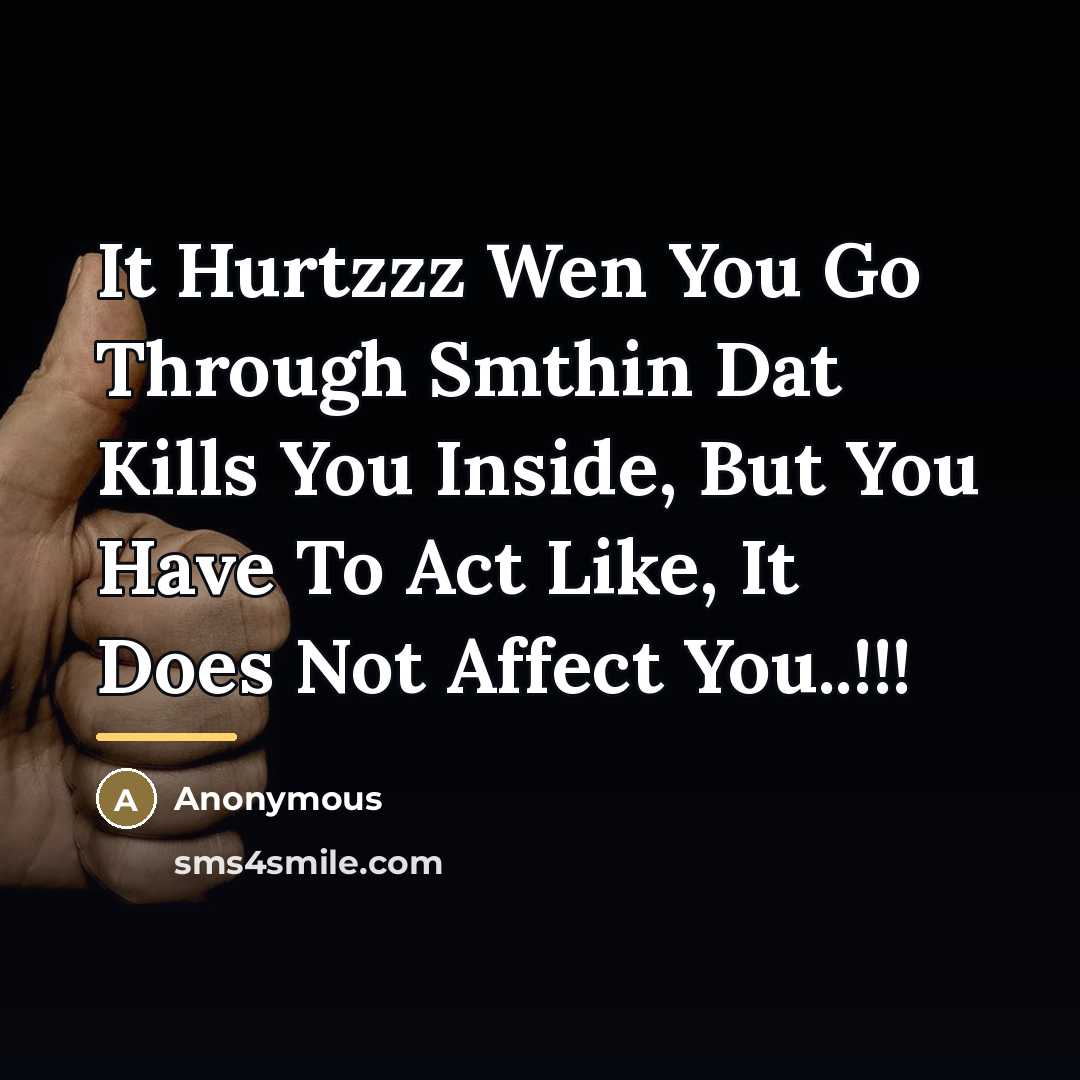 “It Hurtzzz Wen You Go Through Smthin Dat Kills You…” quote by Anonymous