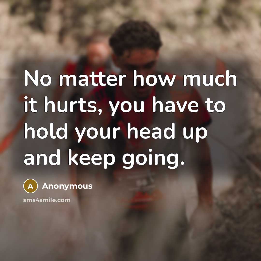 “No matter how much it hurts, you have to hold…” quote by Anonymous