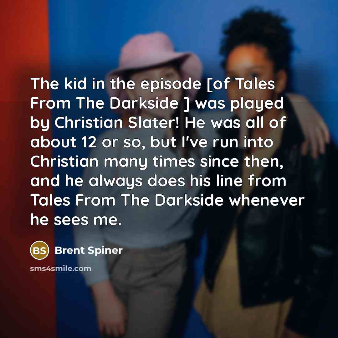 “The kid in the episode [of Tales From The Darkside…” quote by Brent Spiner