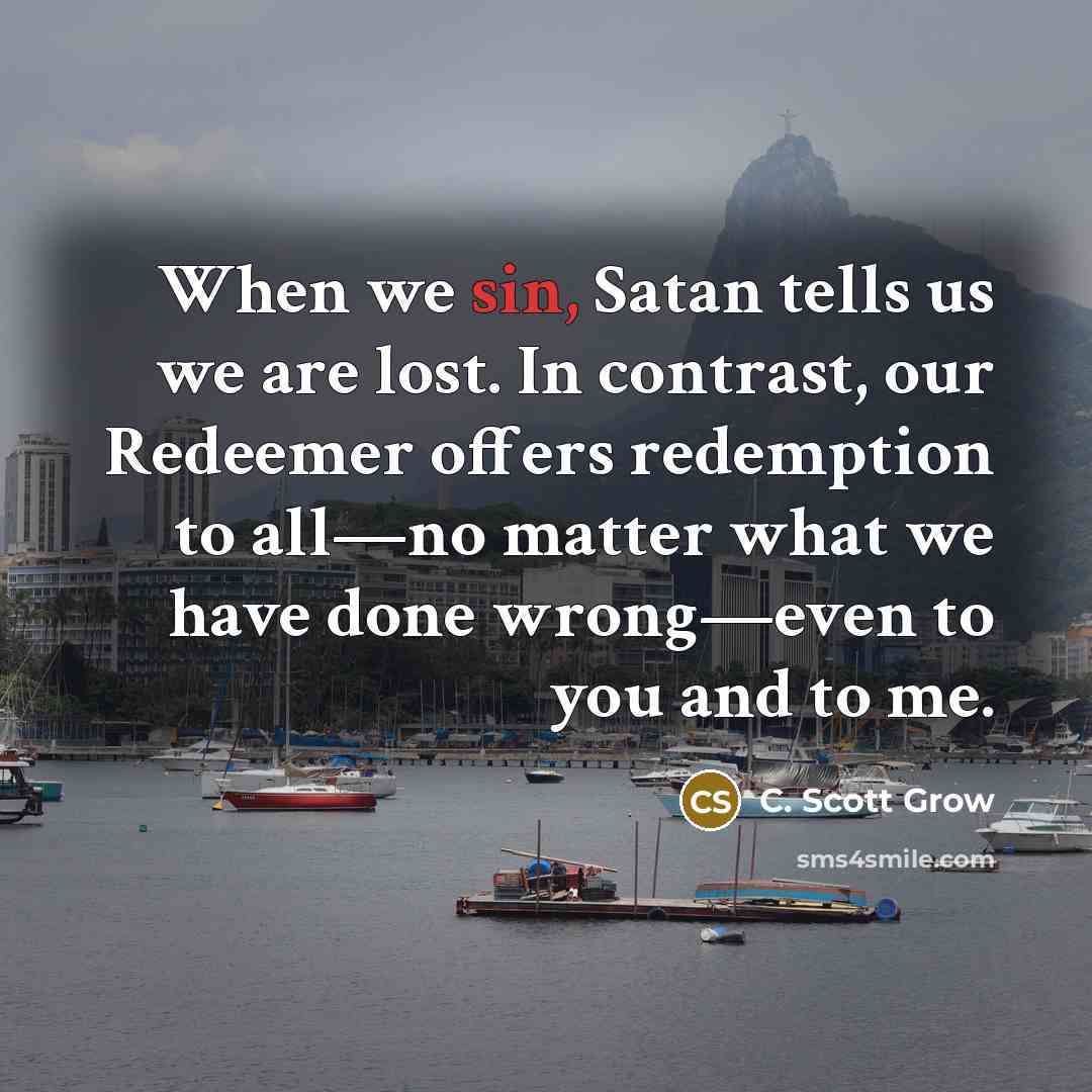 “When we sin, Satan tells us we are lost. In…” quote by C. Scott Grow