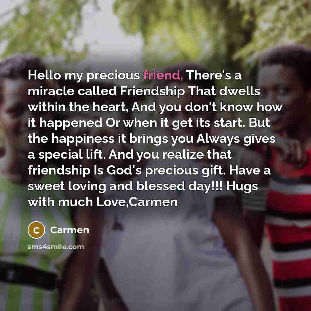 “Hello my precious friend, There's a miracle called Friendship That…” quote by Carmen