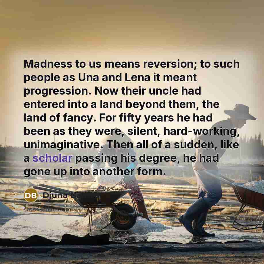 “Madness to us means reversion; to such people as Una…” quote by Djuna Barnes