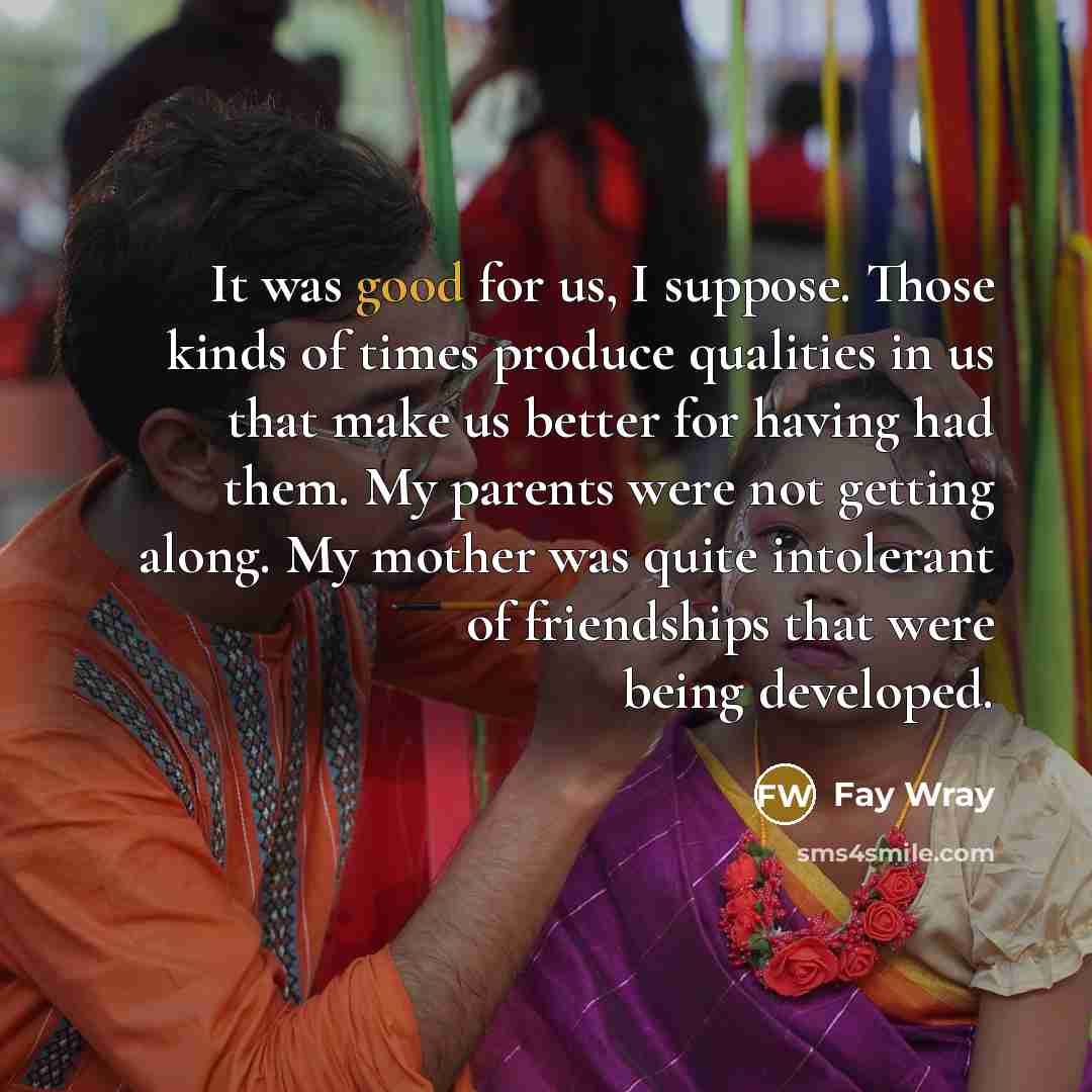 “It was good for us, I suppose. Those kinds of…” quote by Fay Wray