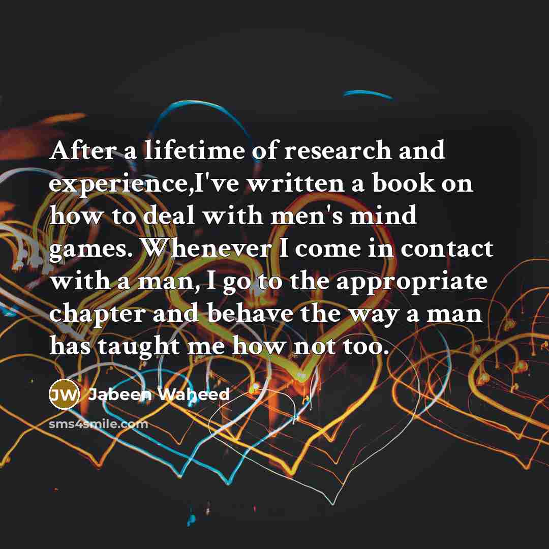 “After a lifetime of research and experience,I've written a book…” quote by Jabeen Waheed