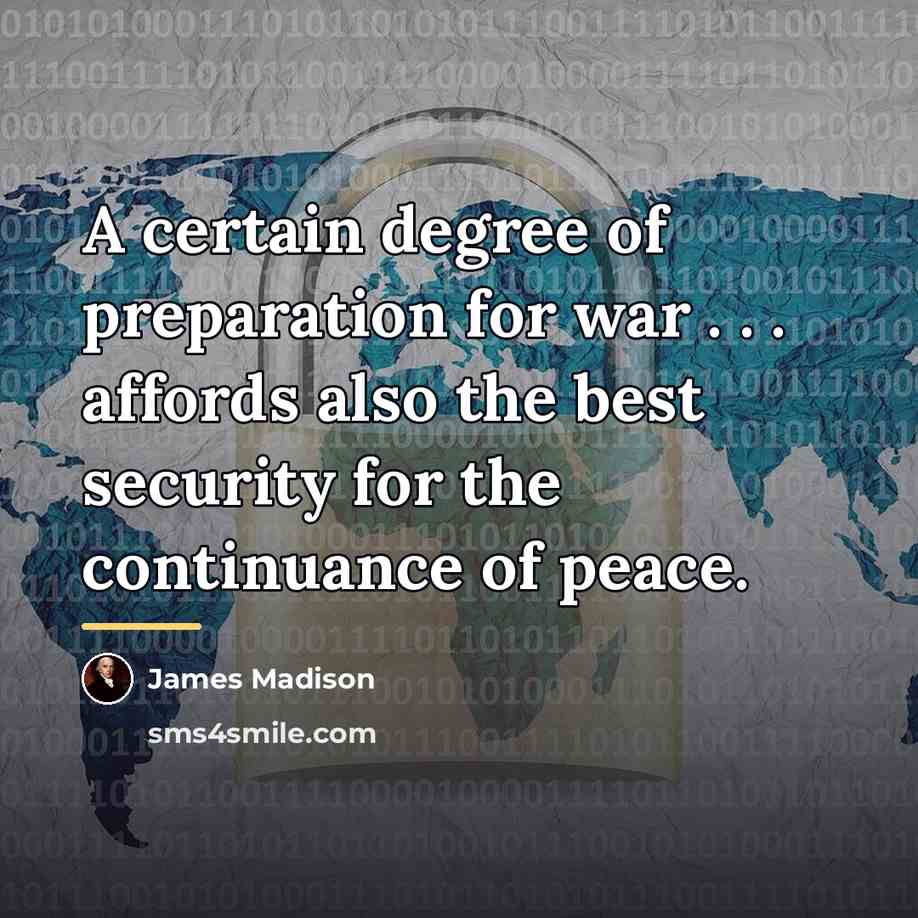 “A certain degree of preparation for war . . .…” quote by James Madison