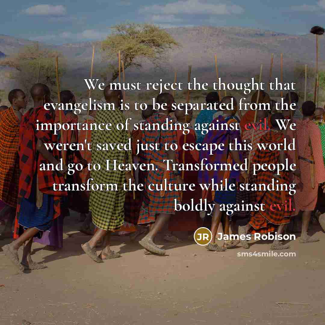 “We must reject the thought that evangelism is to be…” quote by James Robison