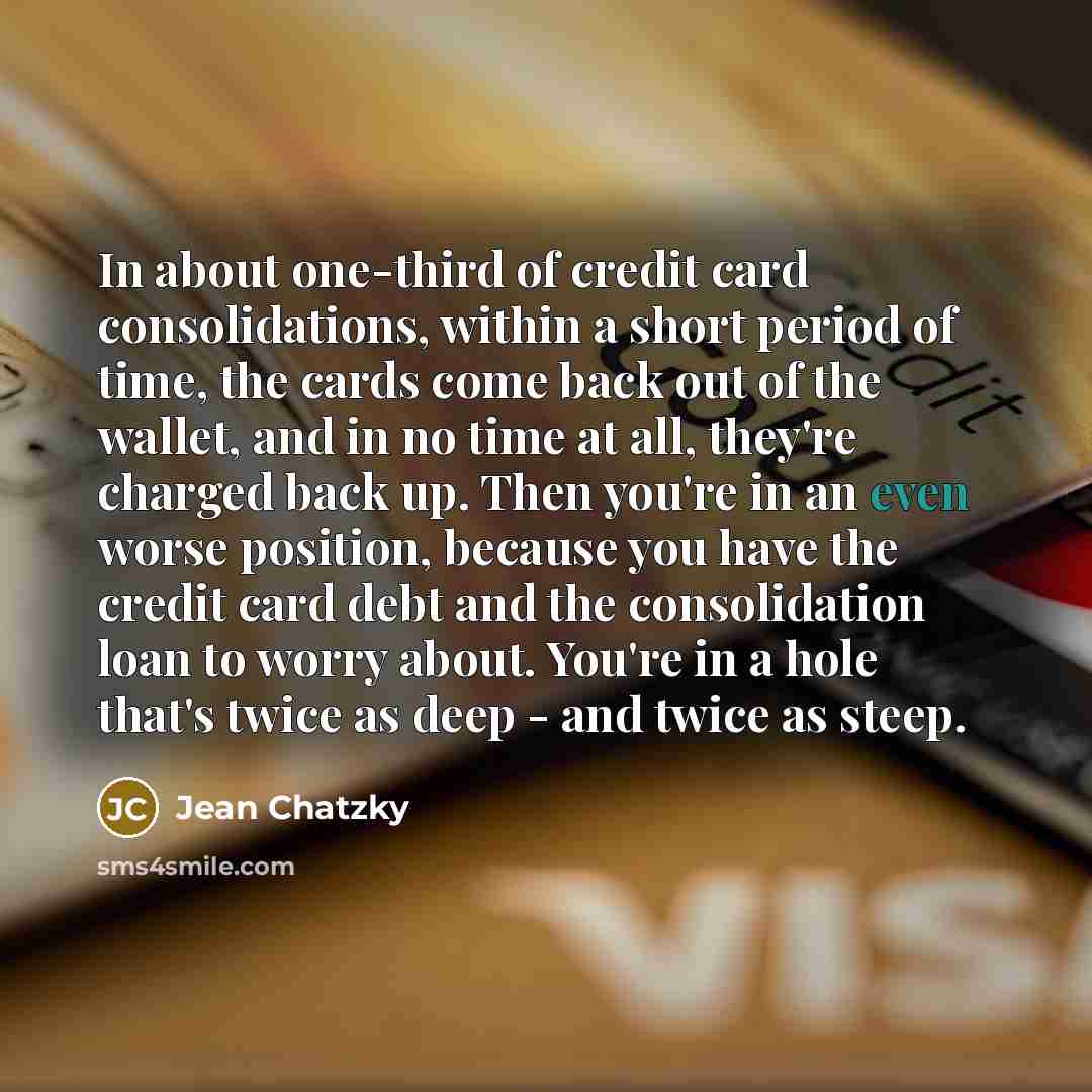 “In about one-third of credit card consolidations, within a short…” quote by Jean Chatzky