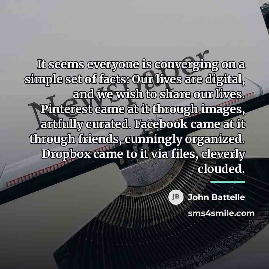 “It seems everyone is converging on a simple set of…” quote by John Battelle
