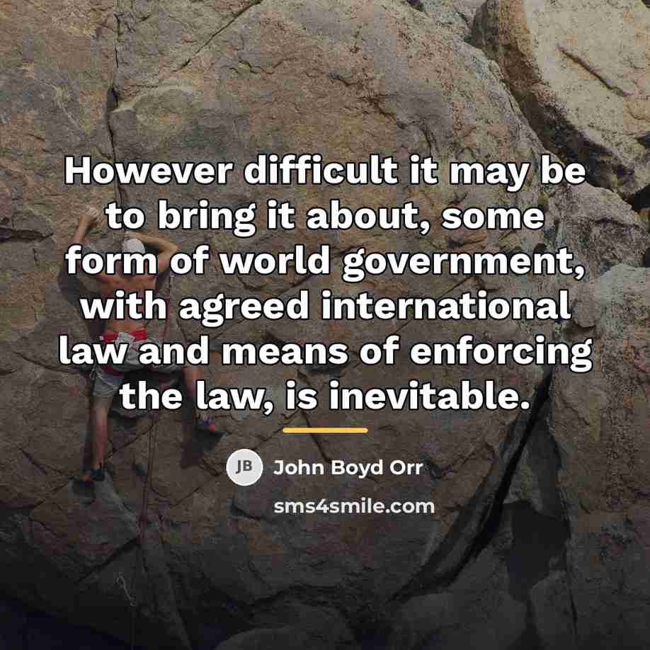 “However difficult it may be to bring it about, some…” quote by John Boyd Orr