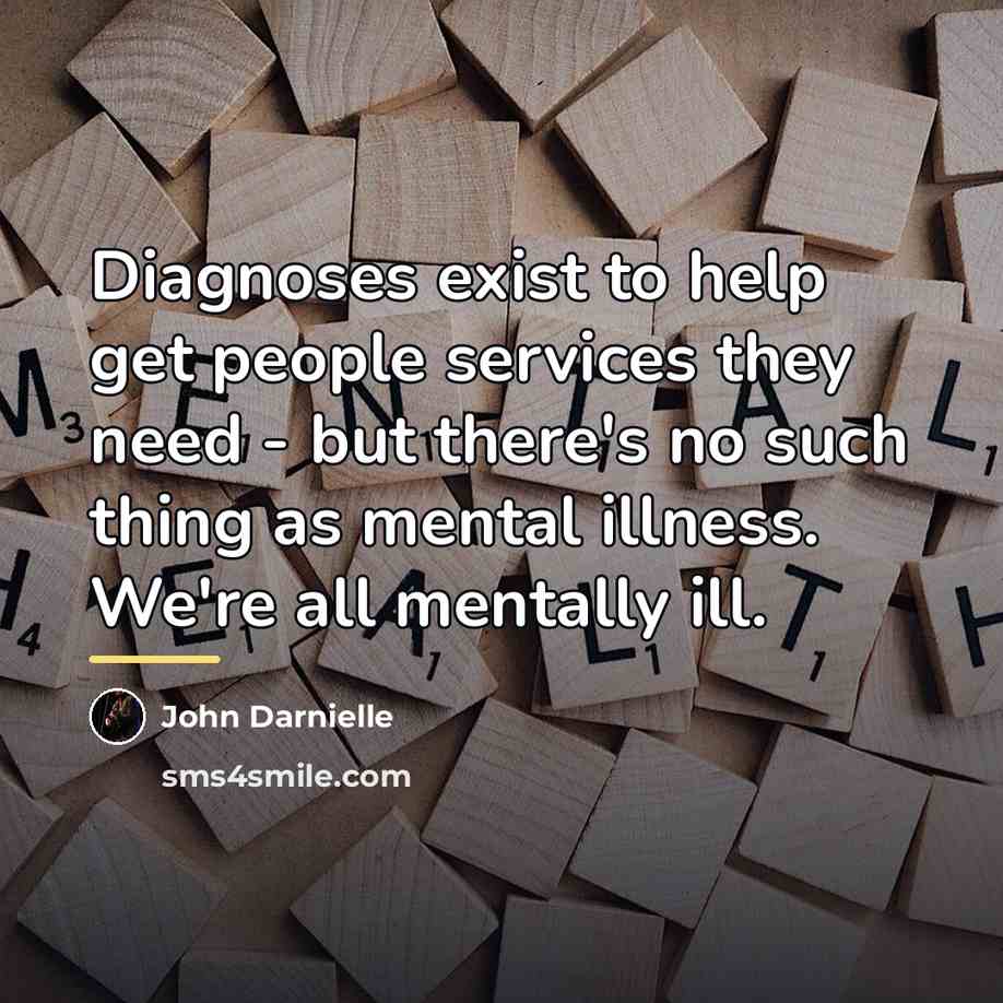 “Diagnoses exist to help get people services they need -…” quote by John Darnielle