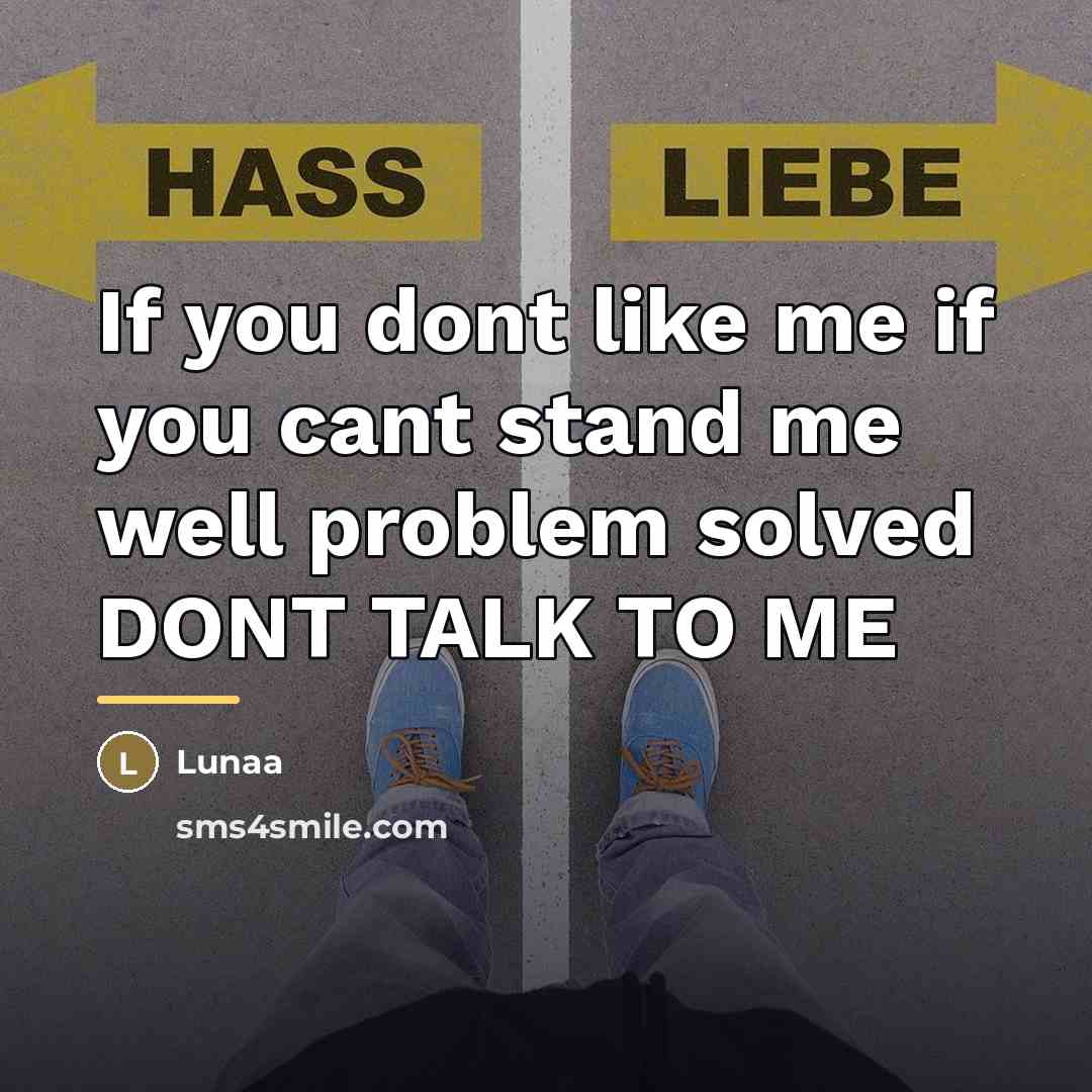 “If you dont like me if you cant stand me…” quote by Lunaa