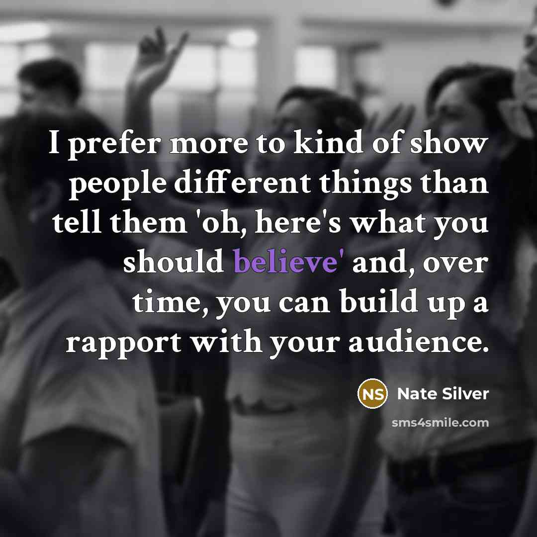 “I prefer more to kind of show people different things…” quote by Nate Silver