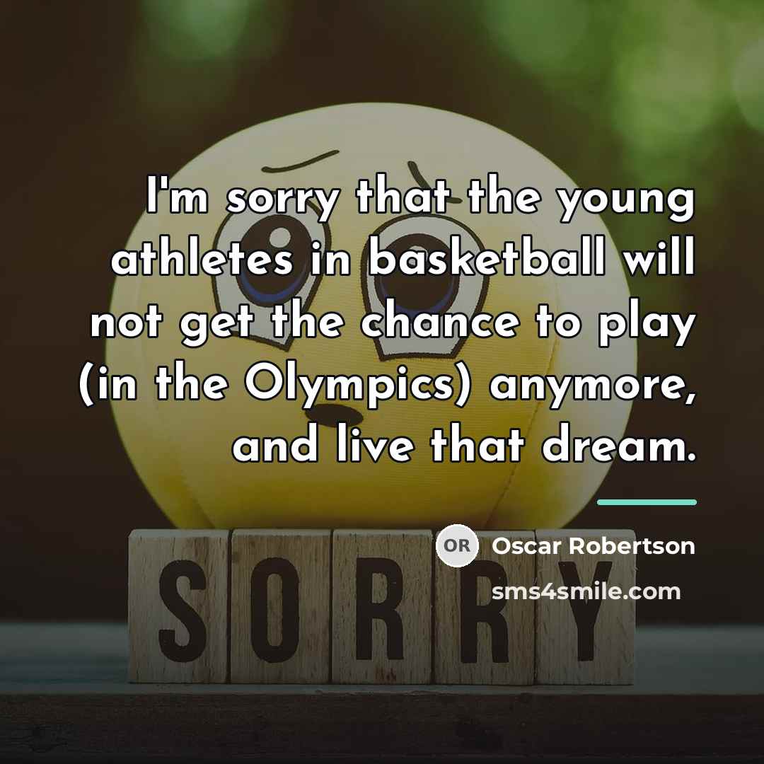 “I'm sorry that the young athletes in basketball will not…” quote by Oscar Robertson