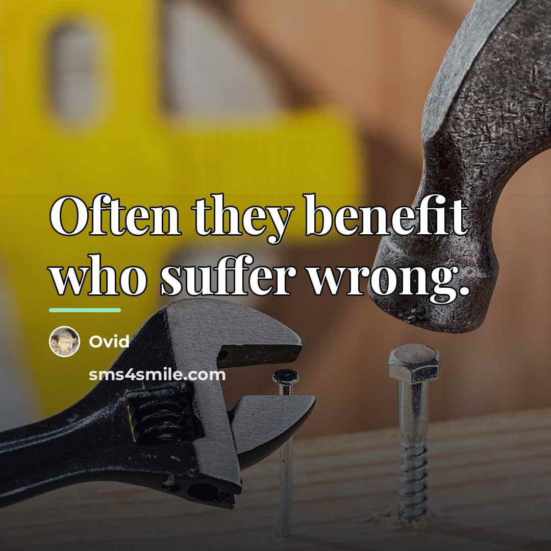 “Often they benefit who suffer wrong.…” quote by Ovid