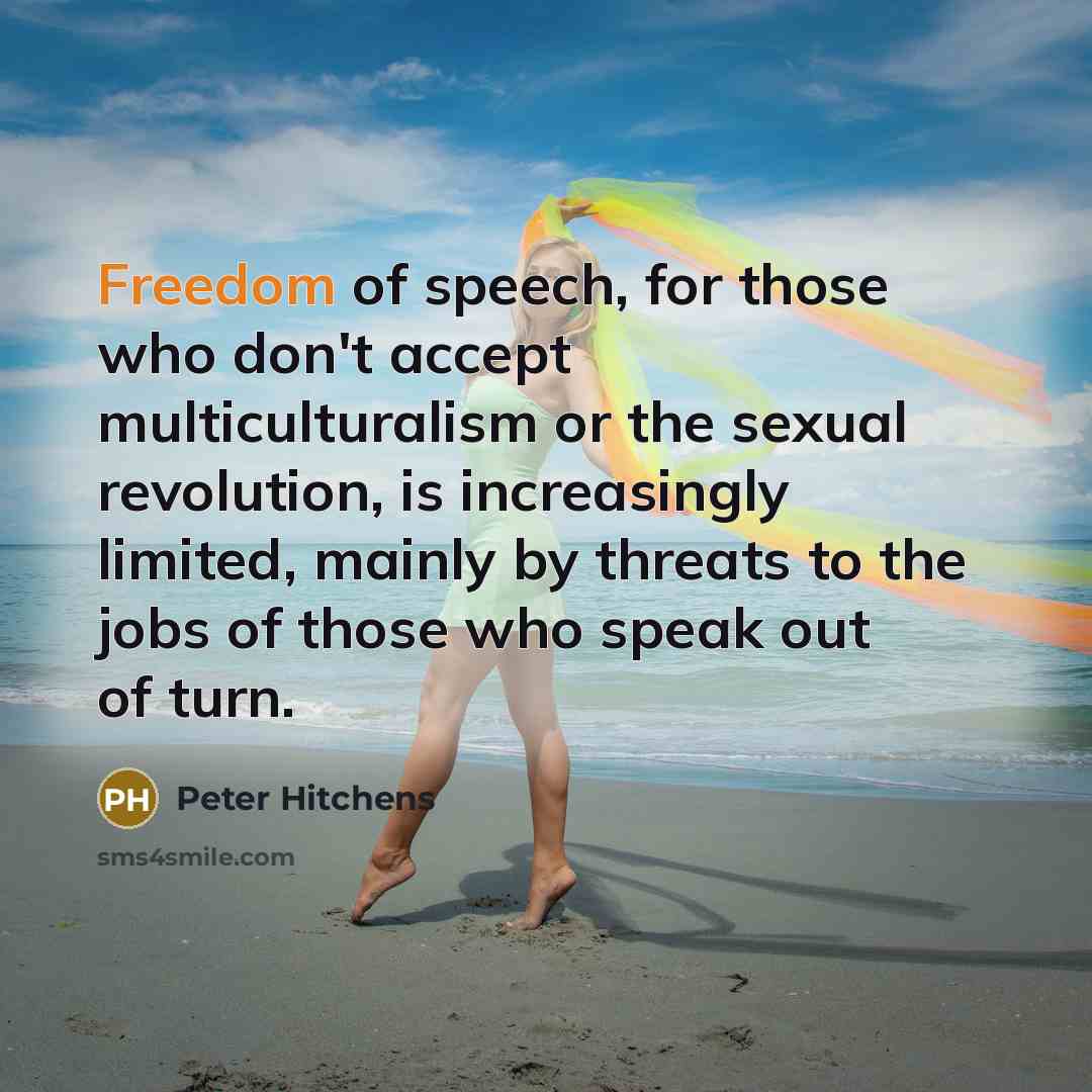“Freedom of speech, for those who don't accept multiculturalism or…” quote by Peter Hitchens