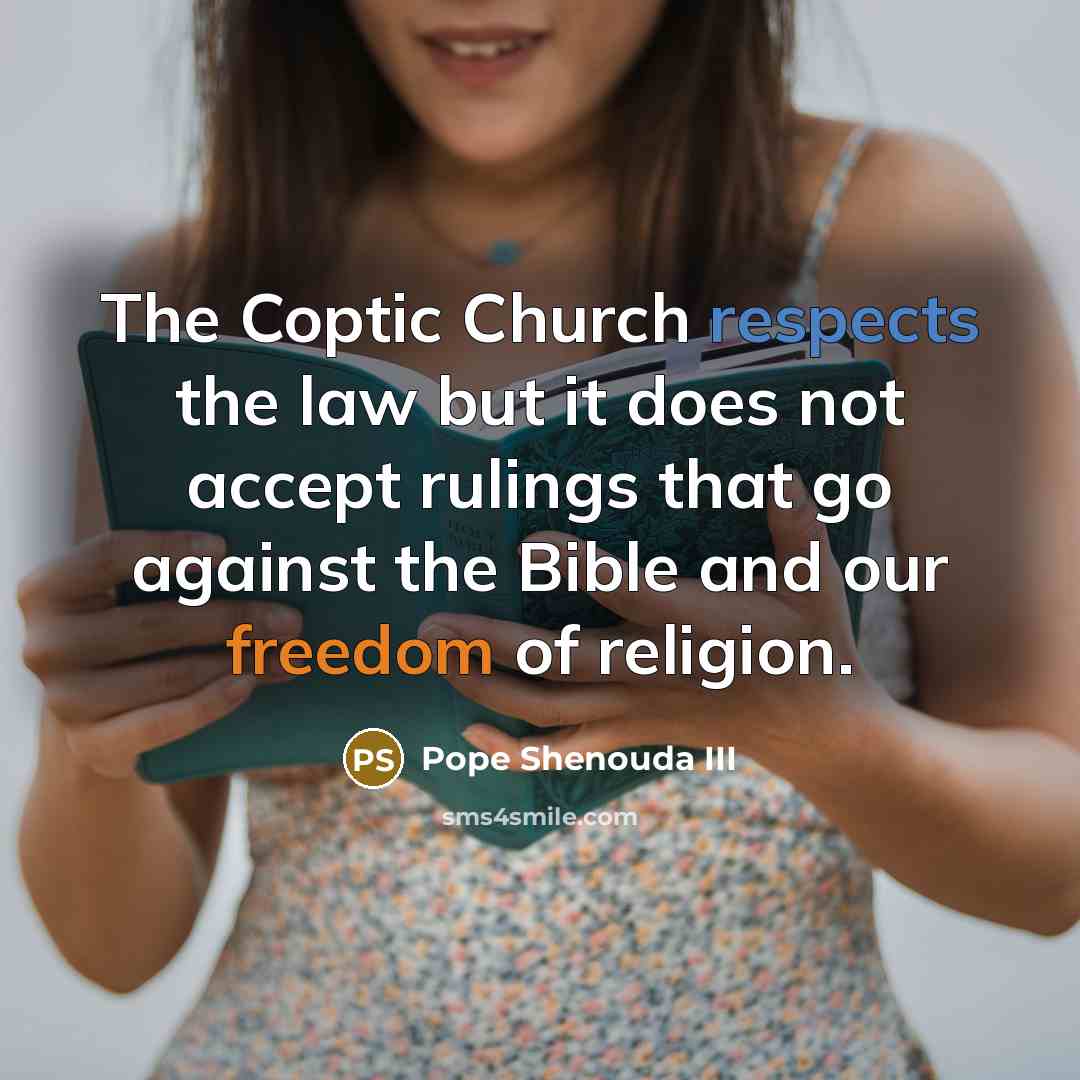 “The Coptic Church respects the law but it does not…” quote by Pope Shenouda III