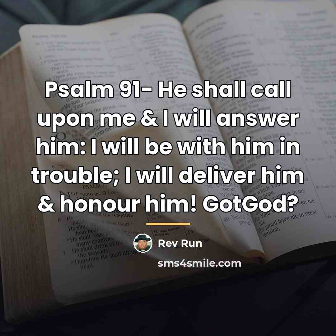 “Psalm 91- He shall call upon me & I will…” quote by Rev Run
