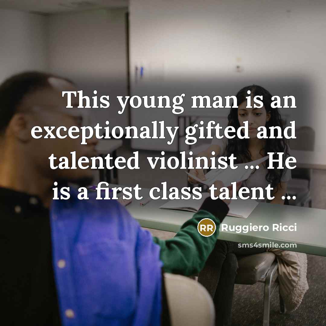 “This young man is an exceptionally gifted and talented violinist…” quote by Ruggiero Ricci
