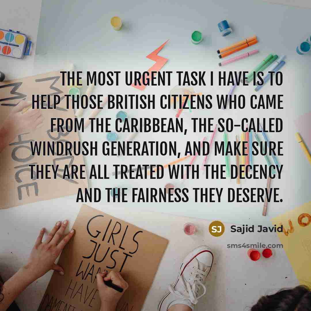 “The most urgent task I have is to help those…” quote by Sajid Javid