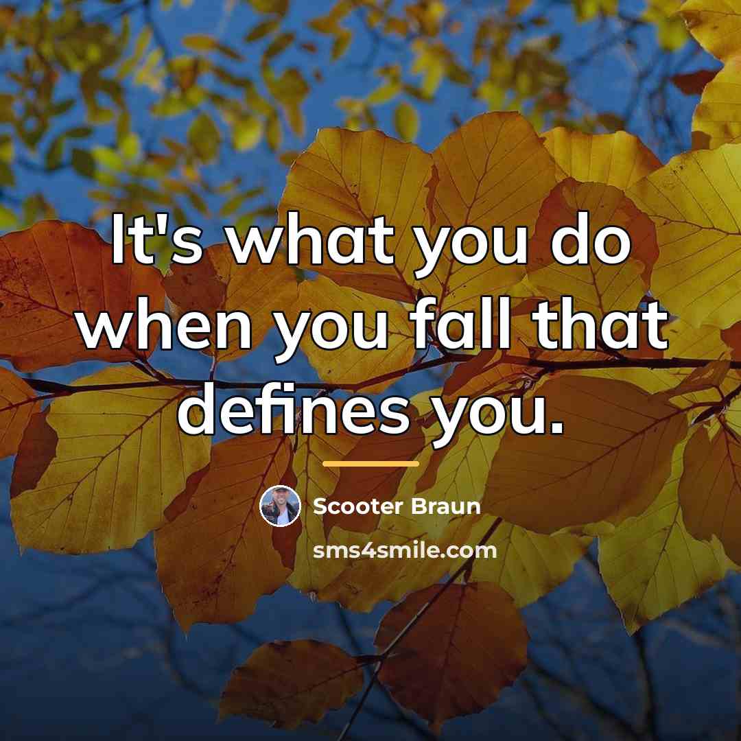 “It's what you do when you fall that defines you.…” quote by Scooter Braun