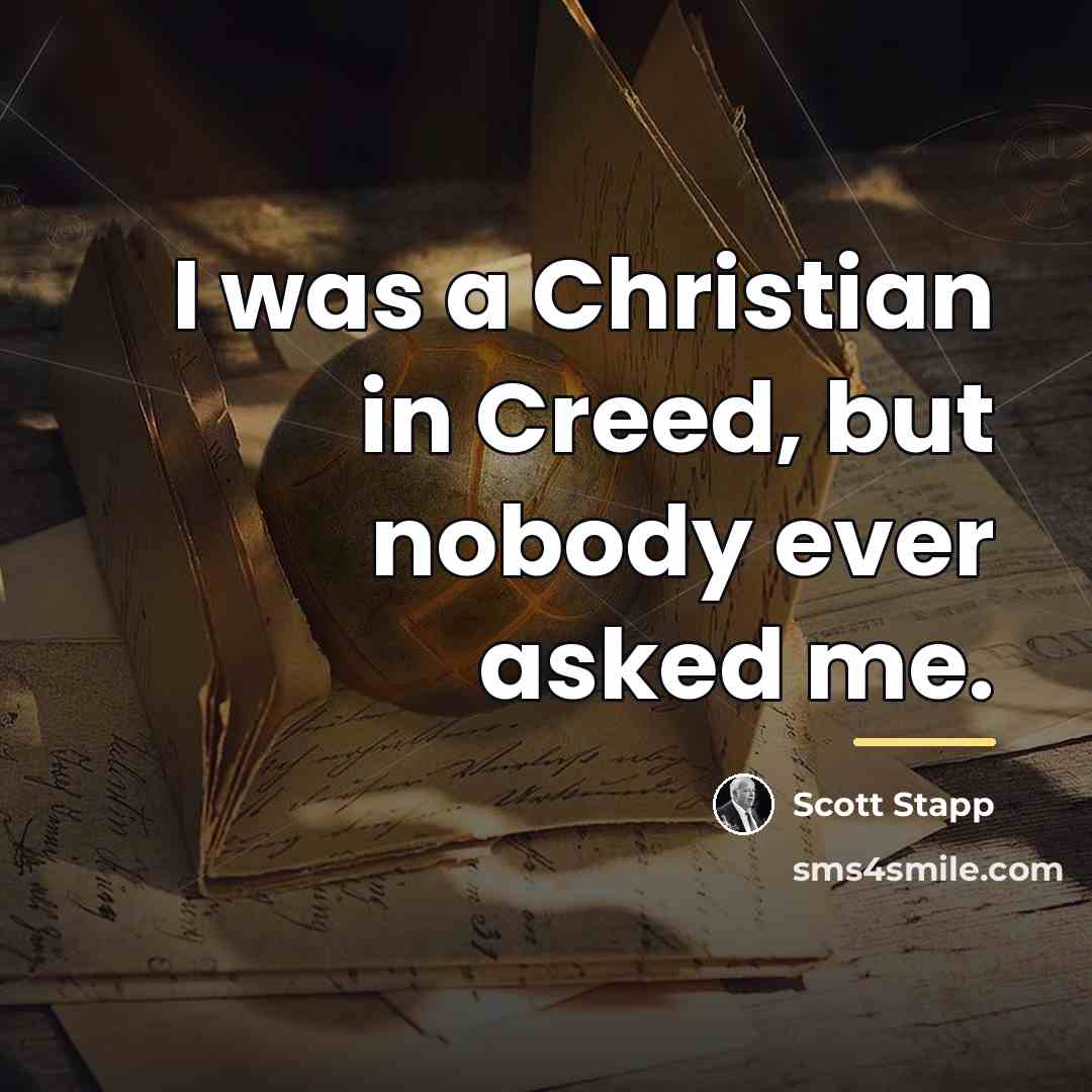 “I was a Christian in Creed, but nobody ever asked…” quote by Scott Stapp