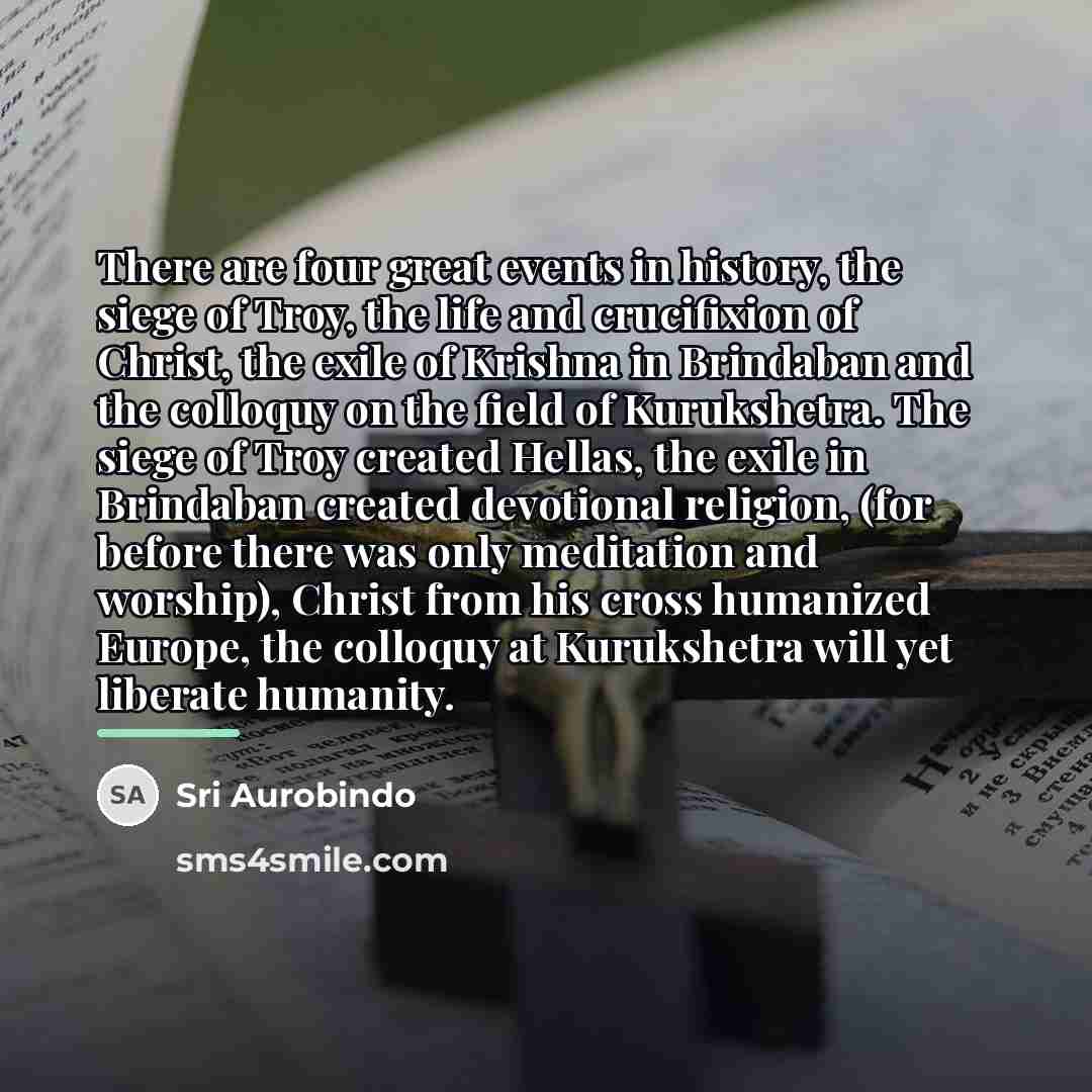 “There are four great events in history, the siege of…” quote by Sri Aurobindo