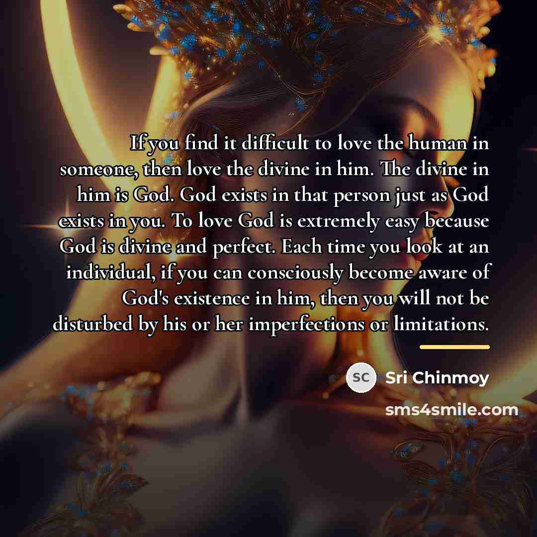“If you find it difficult to love the human in…” quote by Sri Chinmoy