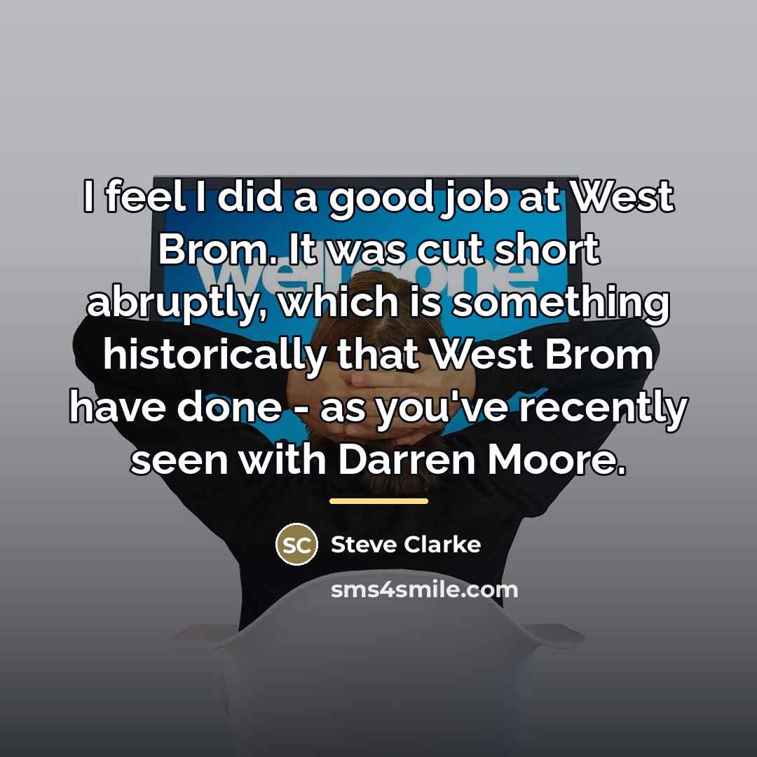 “I feel I did a good job at West Brom.…” quote by Steve Clarke