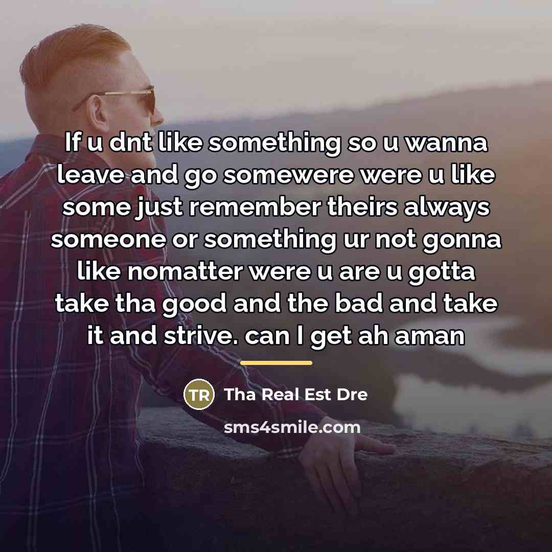 “If u dnt like something so u wanna leave and…” quote by Tha Real Est Dre