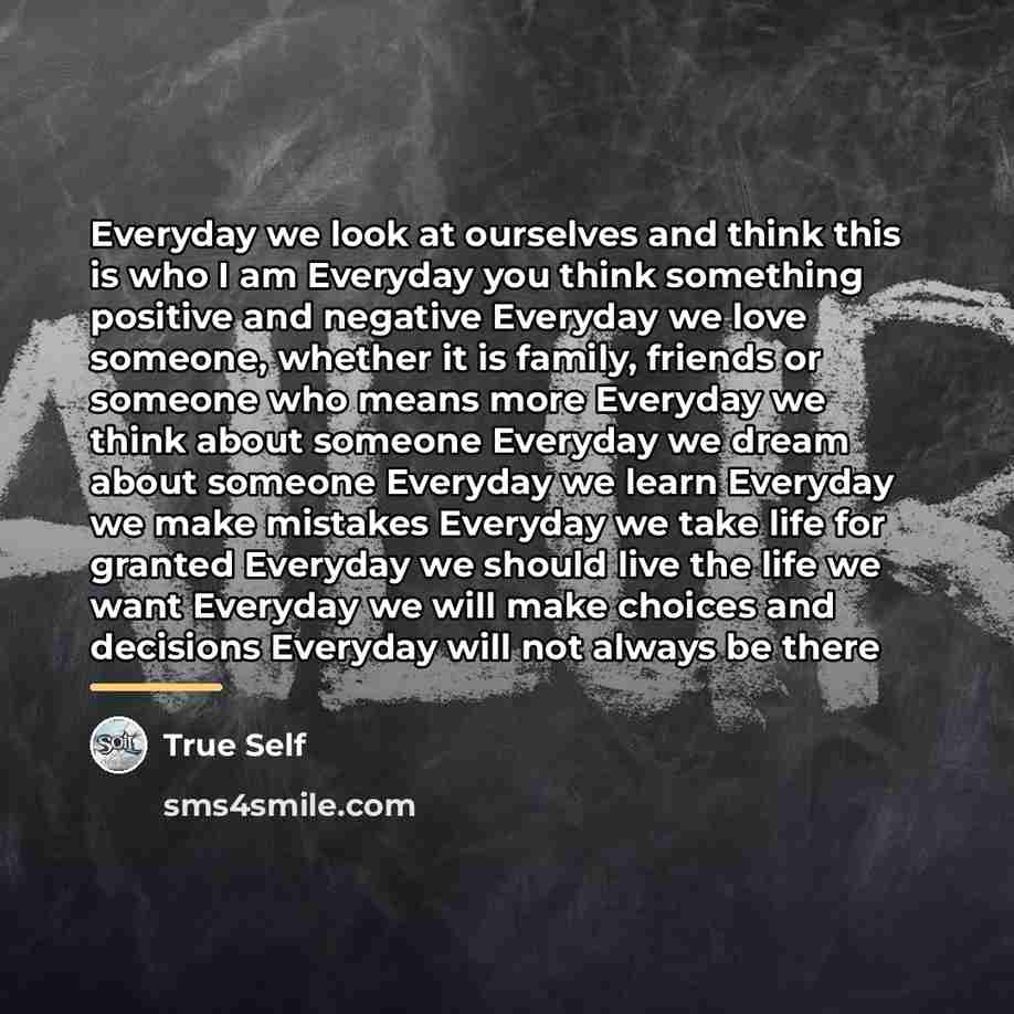 “Everyday we look at ourselves and think this is who…” quote by True Self