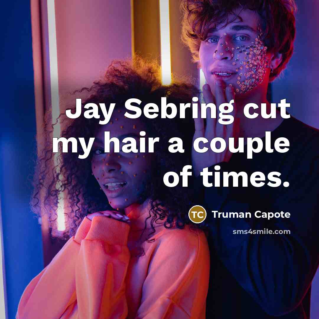 “Jay Sebring cut my hair a couple of times.…” quote by Truman Capote