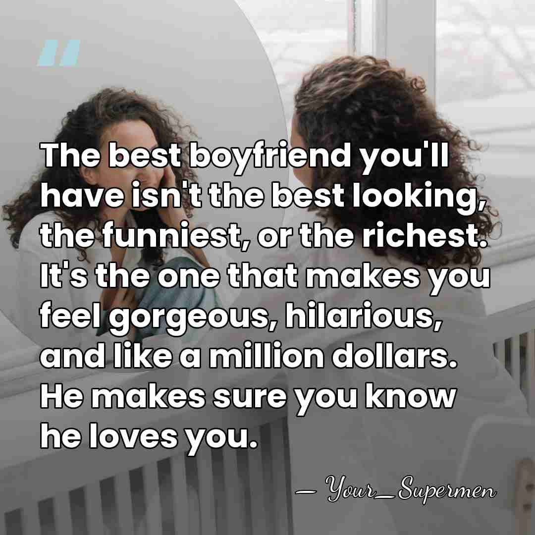 The best boyfriend you'll have isn't the best looking, the funniest, or&hellip; - Your_Supermen