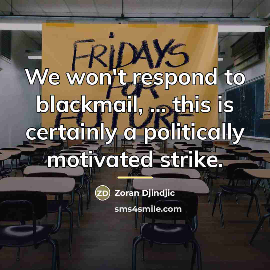 “We won't respond to blackmail, ... this is certainly a…” quote by Zoran Djindjic