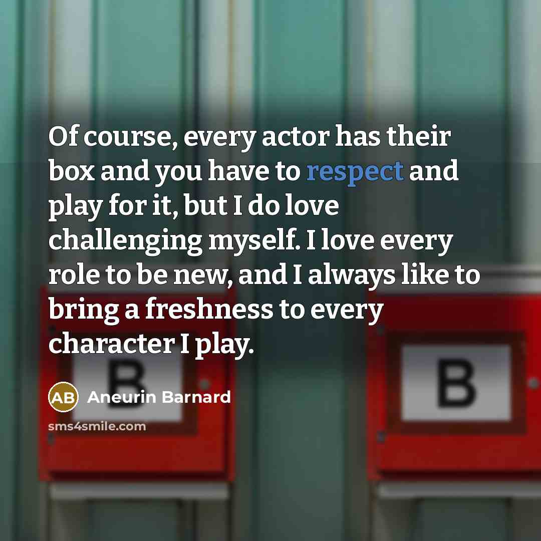 “Of course, every actor has their box and you have…” quote by Aneurin Barnard