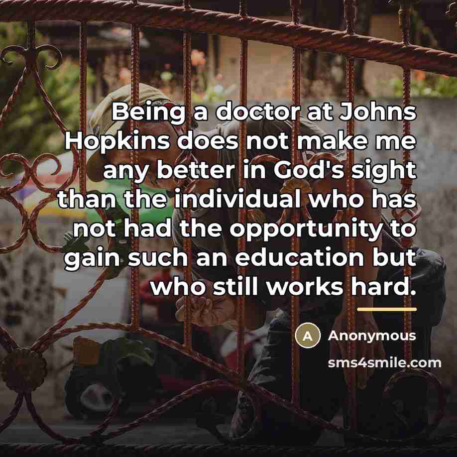 “Being a doctor at Johns Hopkins does not make me…” quote by Anonymous