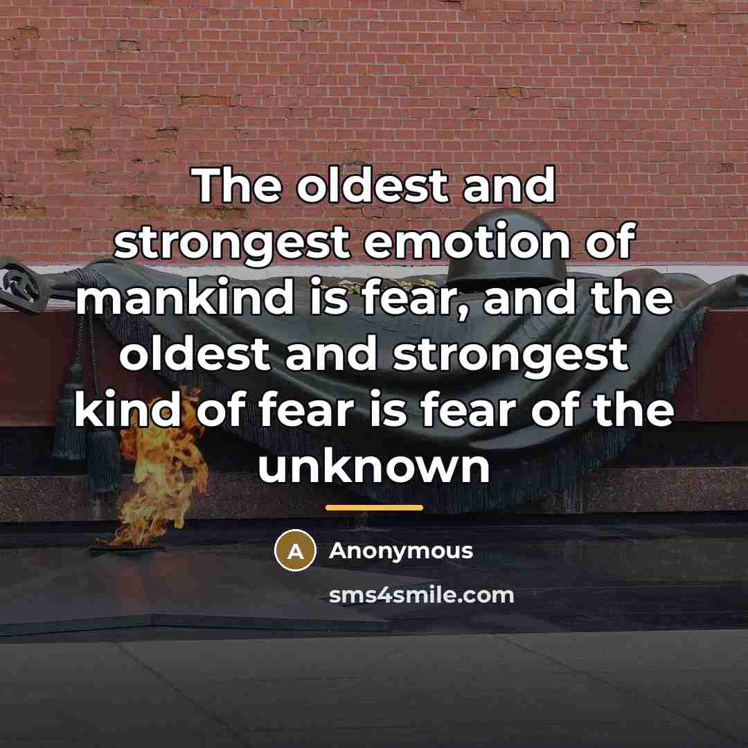 “The oldest and strongest emotion of mankind is fear, and…” quote by Anonymous