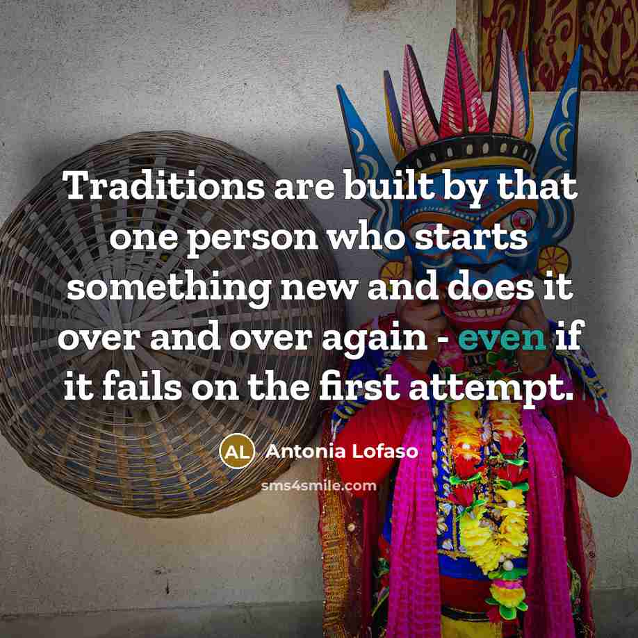 “Traditions are built by that one person who starts something…” quote by Antonia Lofaso