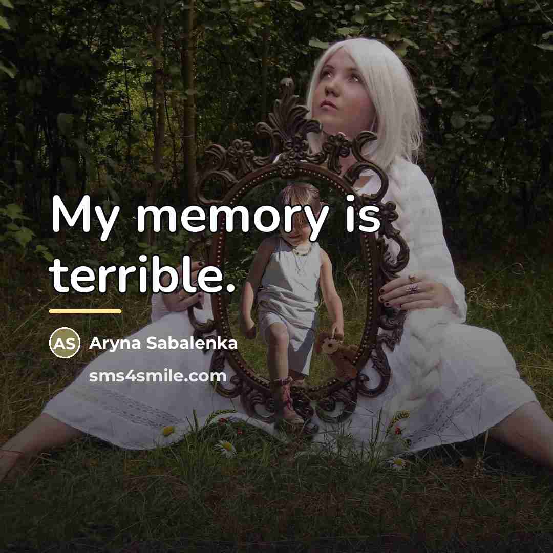 “My memory is terrible.…” quote by Aryna Sabalenka