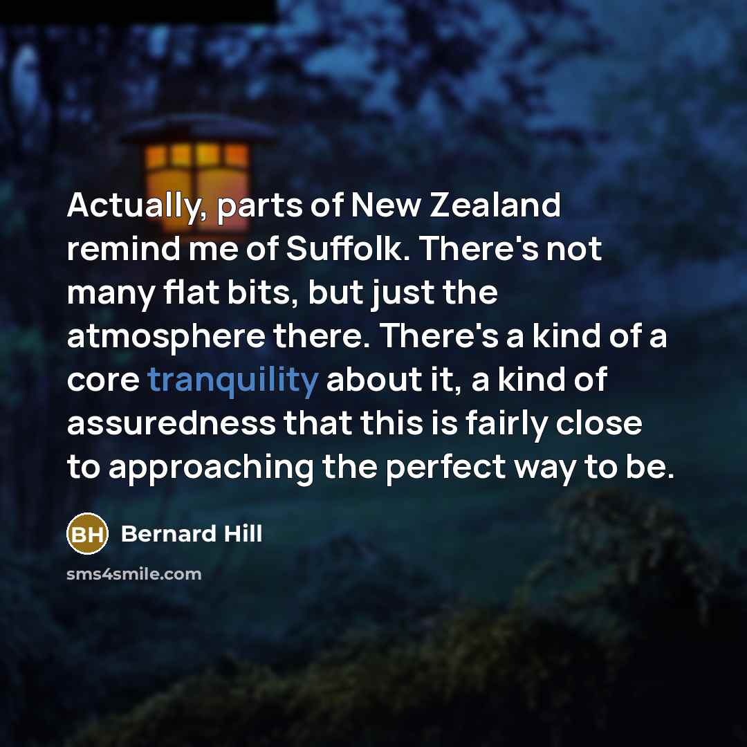 “Actually, parts of New Zealand remind me of Suffolk. There's…” quote by Bernard Hill