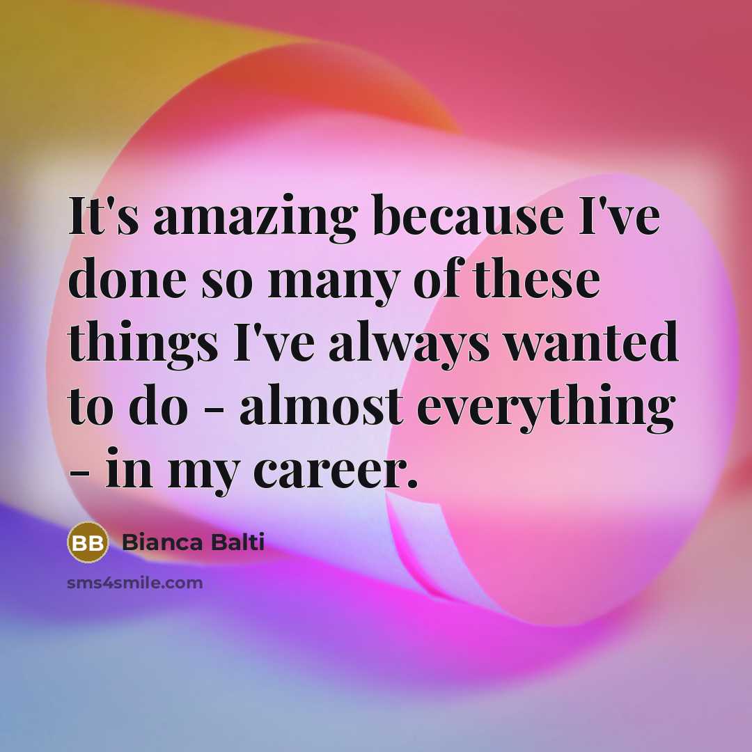 “It's amazing because I've done so many of these things…” quote by Bianca Balti