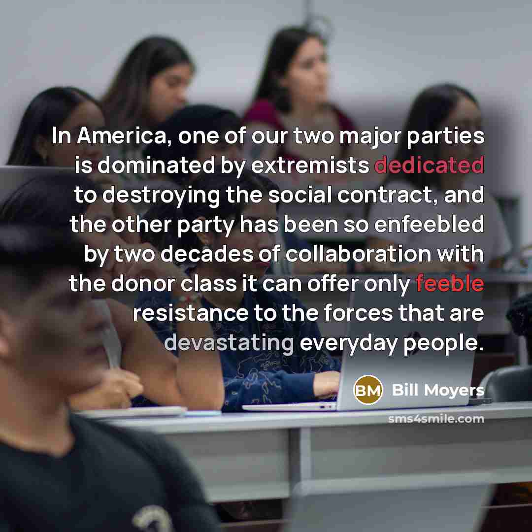 “In America, one of our two major parties is dominated…” quote by Bill Moyers