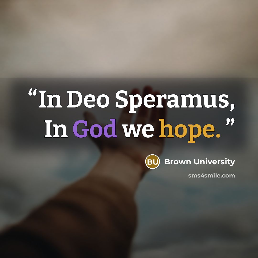 “In Deo Speramus, In God we hope.” quote by Brown University
