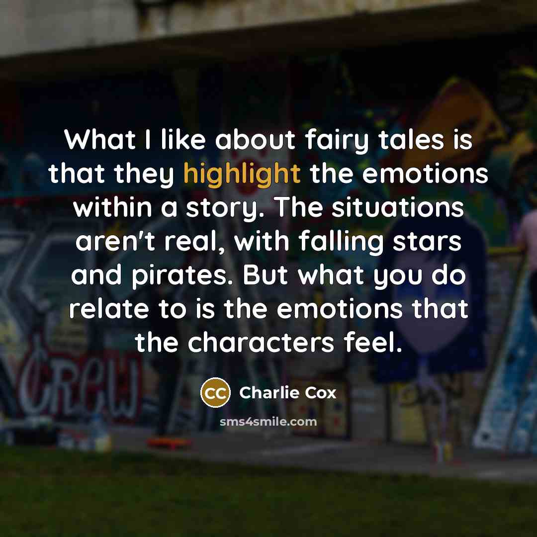 “What I like about fairy tales is that they highlight…” quote by Charlie Cox