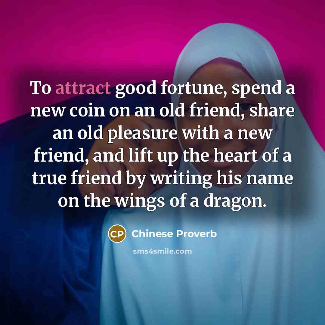 “To attract good fortune, spend a new coin on an…” quote by Chinese Proverb